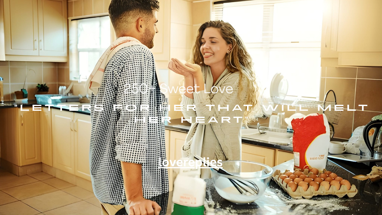 250+ Sweet Love Letters for Her That Will Melt Her Heart