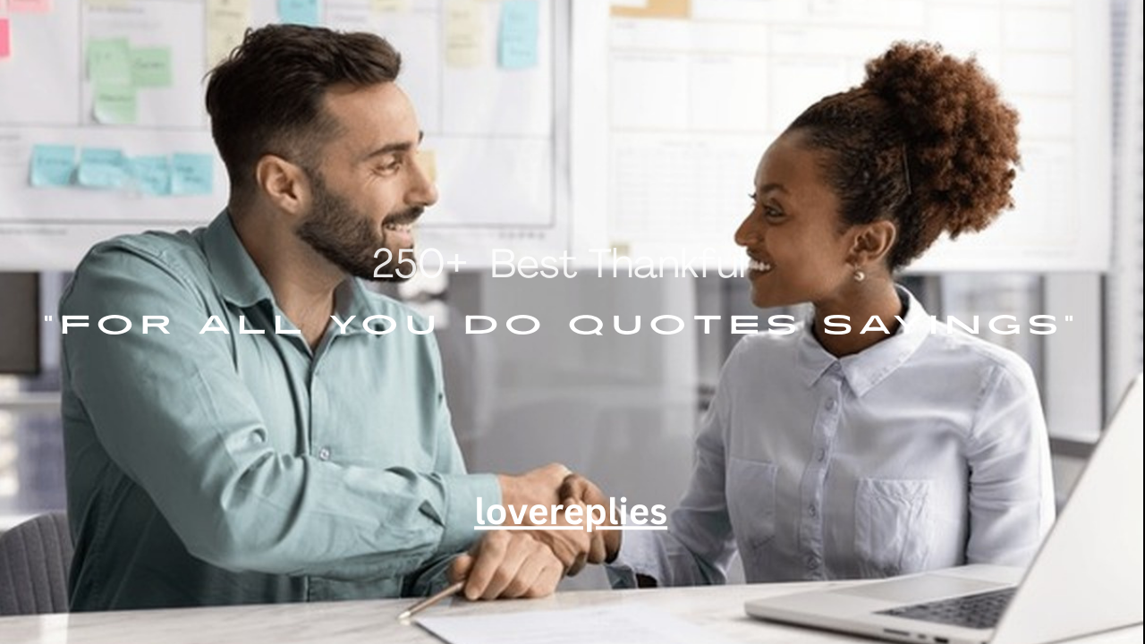250+ Best Thankful for All You Do Quotes Sayings