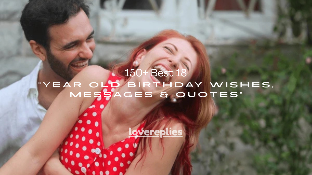 150+ Best 18 Year Old Birthday Wishes, Messages & Quotes